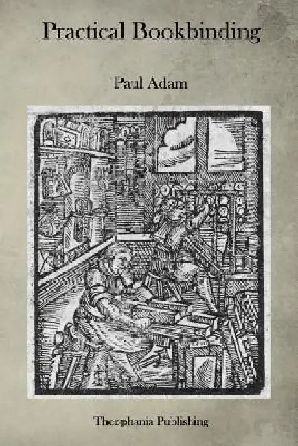 Practical Bookbinding by Paul Adam