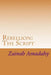 Rebellion: The Script by Zainab Amadahy
