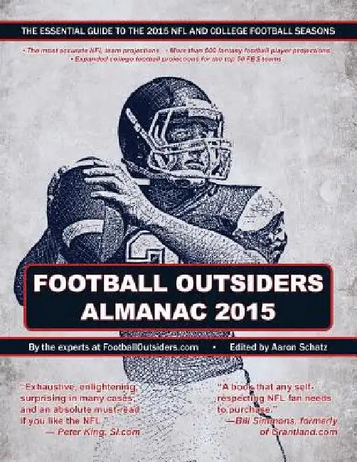 Football Outsiders Almanac 2015: The Essential Guide to the 2015 NFL and College Football Seasons by Cian Fahey
