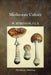 Mushroom Culture by W. Robinson F. L. S.