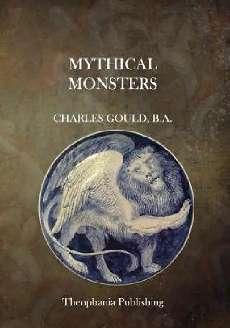 Mythical Monsters by Charles Gould