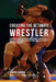 Creating the Ultimate Wrestler: Learn the Secrets and Tricks Used by the Best Professional Wrestlers and Coaches to Improve Your Strength, Nutrition, by Correa (Professional Athlete and Coach)