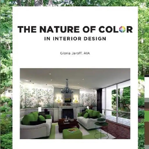 The Nature of Color in Interior Design by Gloria Jaroff Aia