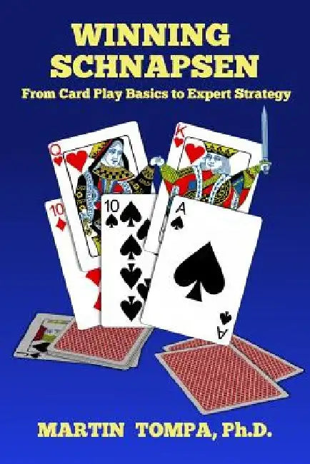 Winning Schnapsen: From Card Play Basics to Expert Strategy by Martin Tompa
