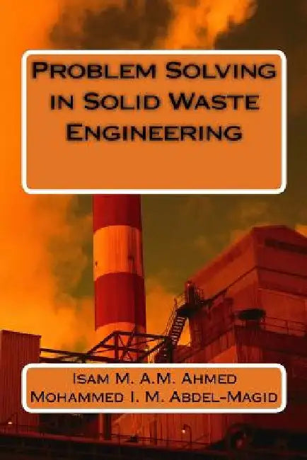 Problem Solving in Solid Waste Engineering by Mohammed I. M. Abdel-Magid