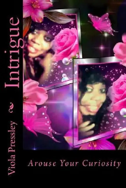 Intrigue: Arouse Your Curiosity by Viola Pressley