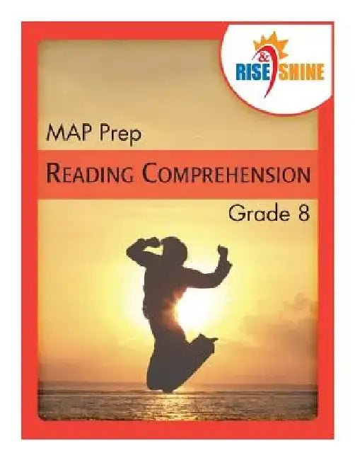 Rise & Shine MAP Prep Grade 8 Reading Comprehension by Sarah M. W. Espano