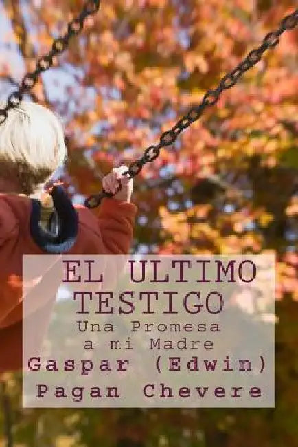 El Ultimo Testigo by Pagan Chevere, Edwin