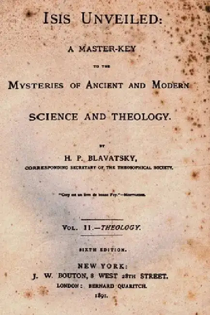 Isis Unveiled: A Master Key To The Mysteries Of Ancient And Modern Science And Theology by H. P. Blavatsky