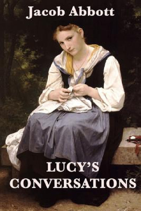 Lucy's Conversations by Jacob Abbott