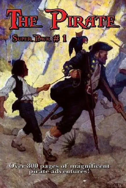 The Pirate Super Pack # 1 by Robert Louis Stevenson, Rafael Sabatini, Daniel Defoe