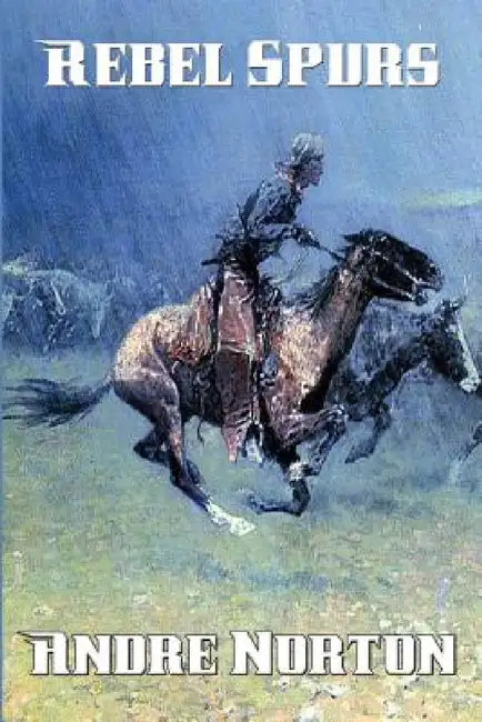 Rebel Spurs by Andre Norton