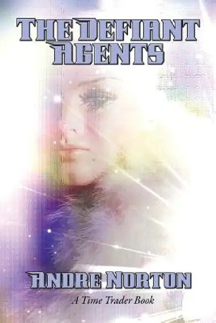 The Defiant Agents by Andre Norton