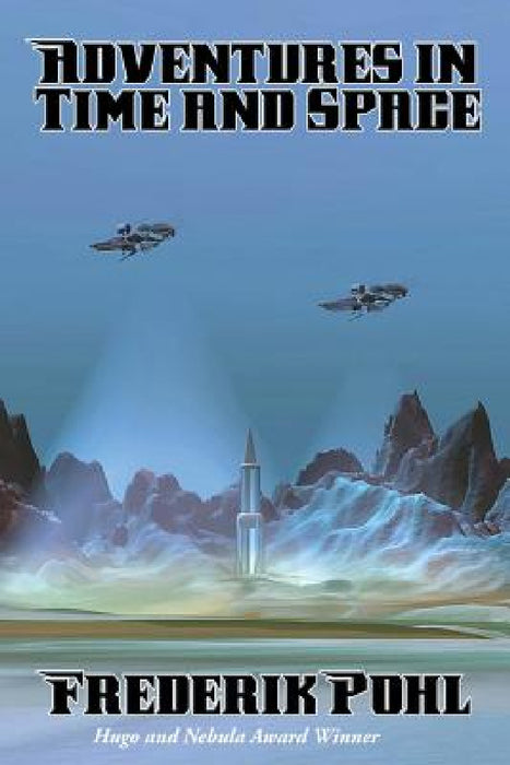 Adventures in Time and Space by Frederik Pohl