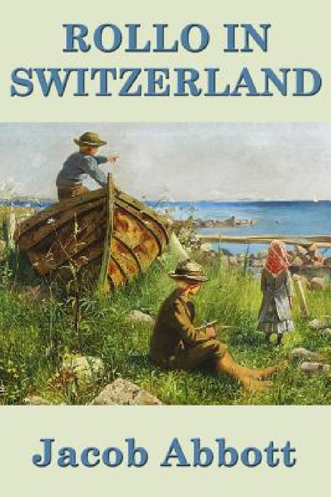Rollo in Switzerland by Jacob Abbott
