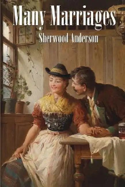 Many Marriages by Sherwood Anderson