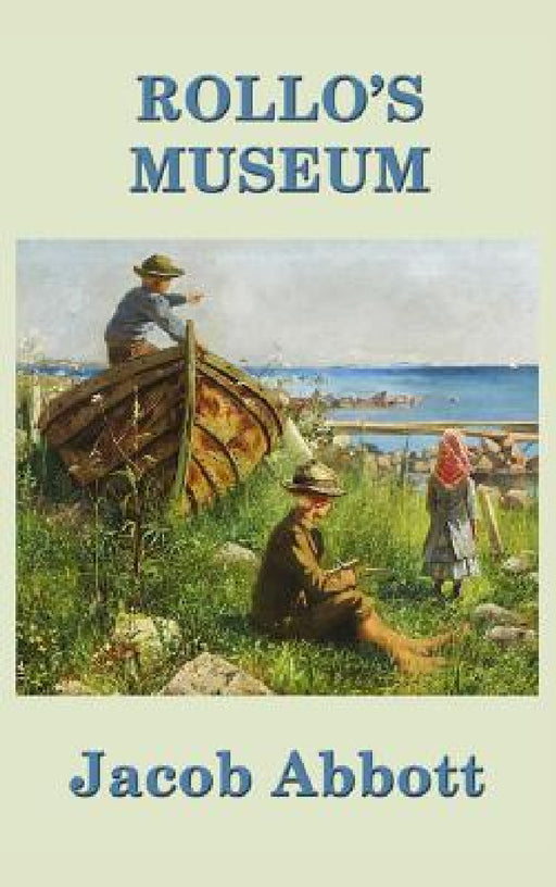 Rollo's Museum by Jacob Abbott