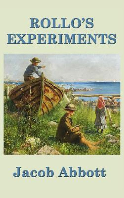 Rollo's Experiments by Jacob Abbott