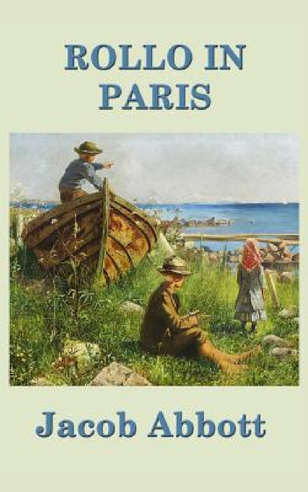 Rollo in Paris by Jacob Abbott