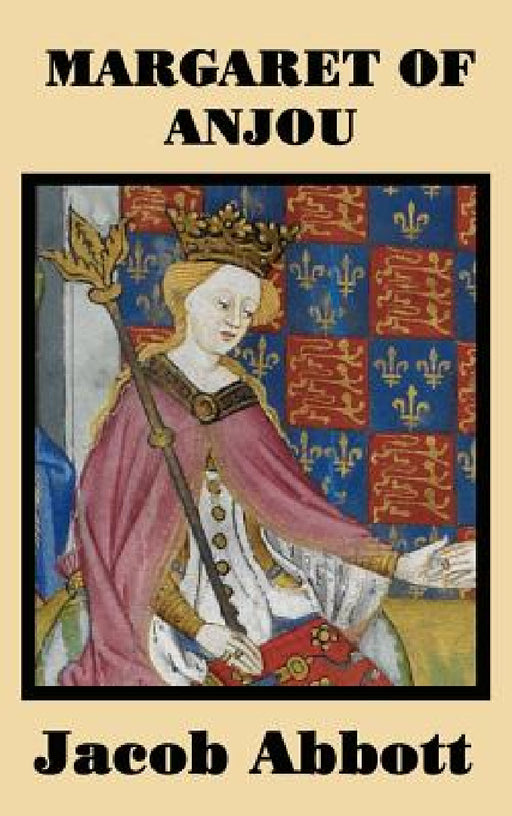 Margaret of Anjou by Jacob Abbott