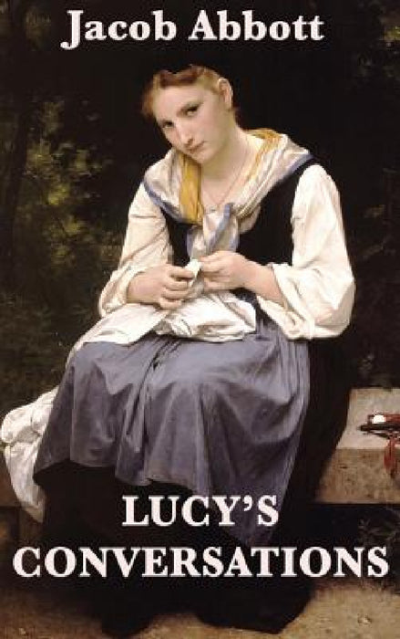Lucy's Conversations by Jacob Abbott