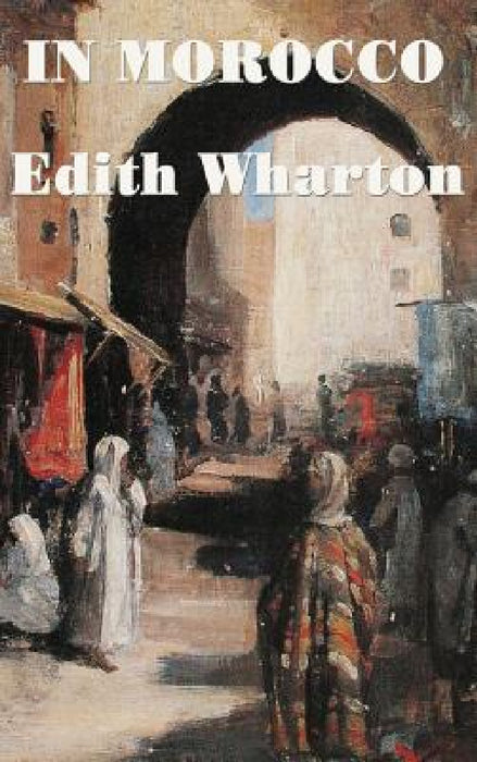 In Morocco by Edith Wharton