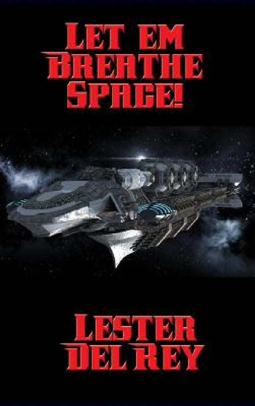 Let 'em Breathe Space! by Lester Del Rey