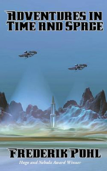 Adventures in Time and Space by Frederik Pohl