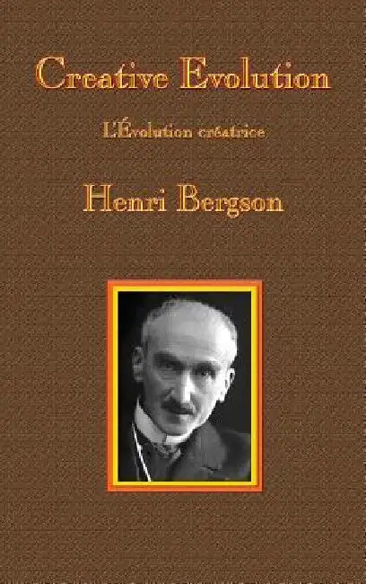 Creative Evolution by Henri-Louis Bergson