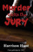 Murder Picks the Jury by Harrison Hunt
