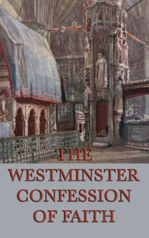 Westminster Confession of Faith by Anonymous