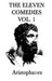 The Eleven Comedies -Vol. 1- by Aristophanes Aristophanes