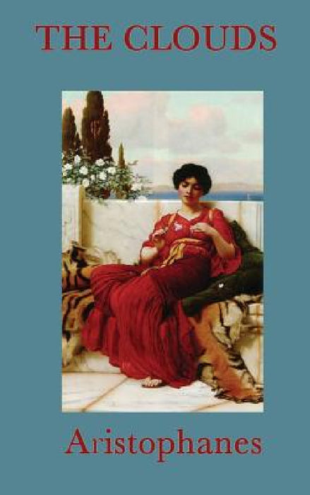The Clouds by Aristophanes Aristophanes
