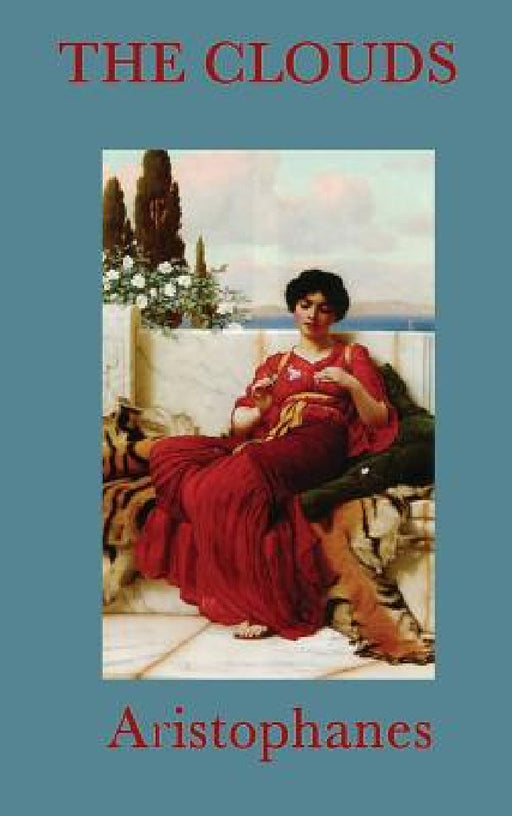 The Clouds by Aristophanes Aristophanes