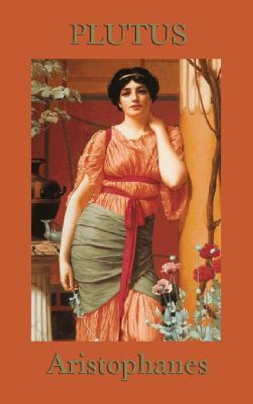 Plutus by Aristophanes Aristophanes
