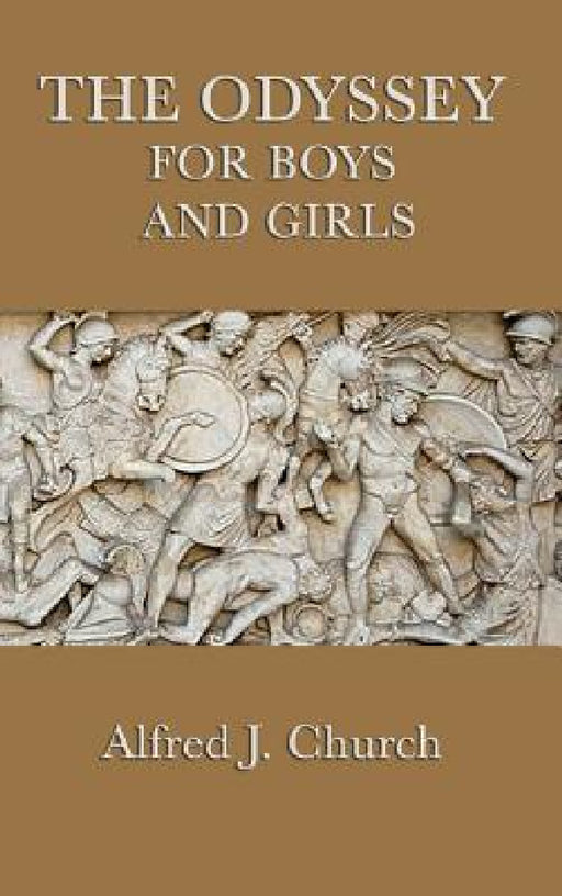 The Odyssey for Boys and Girls by Alfred J. Church