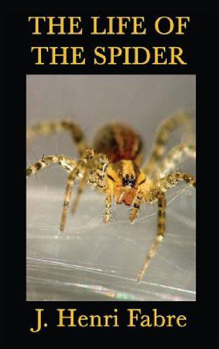 The Life of the Spider by J. Henri Fabre