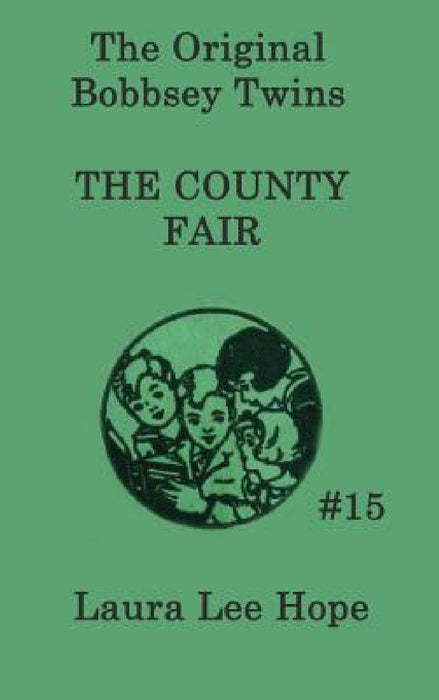 The Bobbsey Twins at the County Fair by Laura Lee Hope