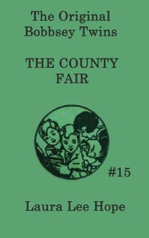The Bobbsey Twins at the County Fair by Laura Lee Hope