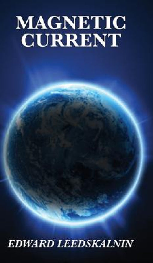 Magnetic Current by Edward Leedskalnin