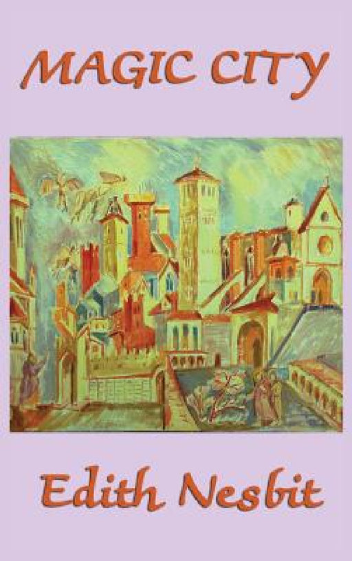 The Magic City by Edith Nesbit