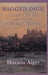 Ragged Dick -Or- Street Life in New York with Boot-Blacks by Jr. Alger Horatio