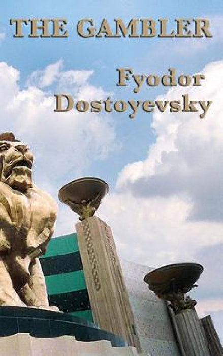The Gambler by Fyodor Dostoyevsky