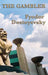 The Gambler by Fyodor Dostoyevsky