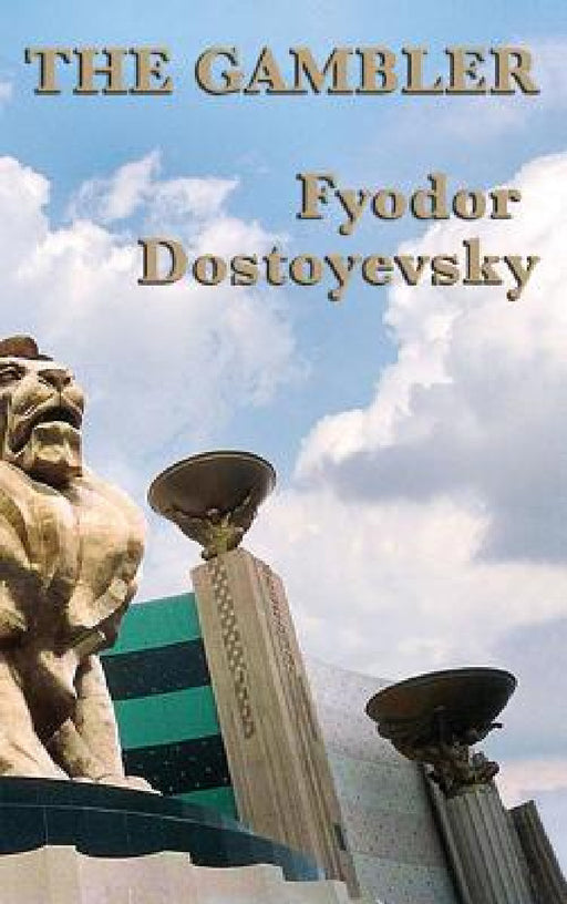 The Gambler by Fyodor Dostoyevsky