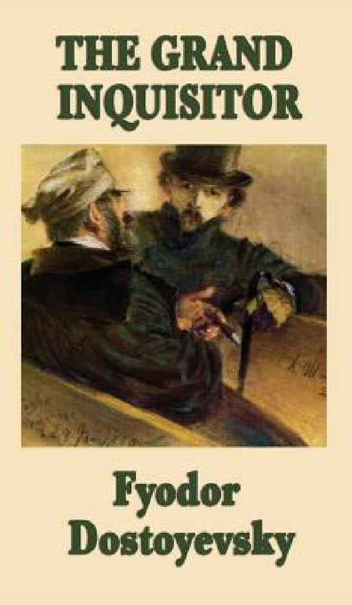 The Grand Inquisitor by Fyodor Dostoyevsky