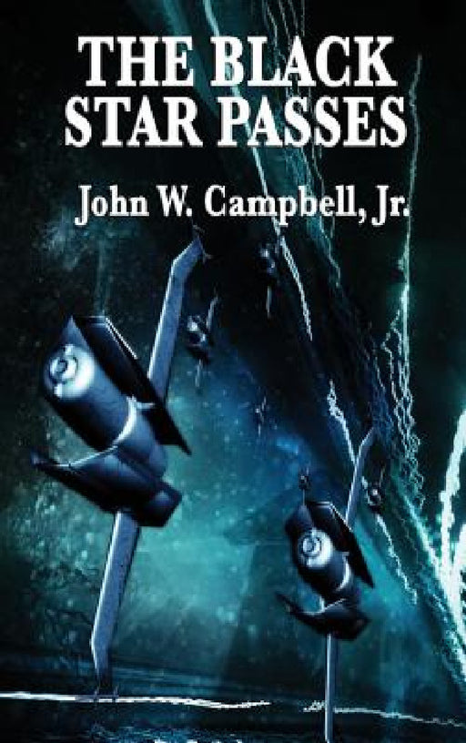 The Black Star Passes by Jr. Campbell John W.