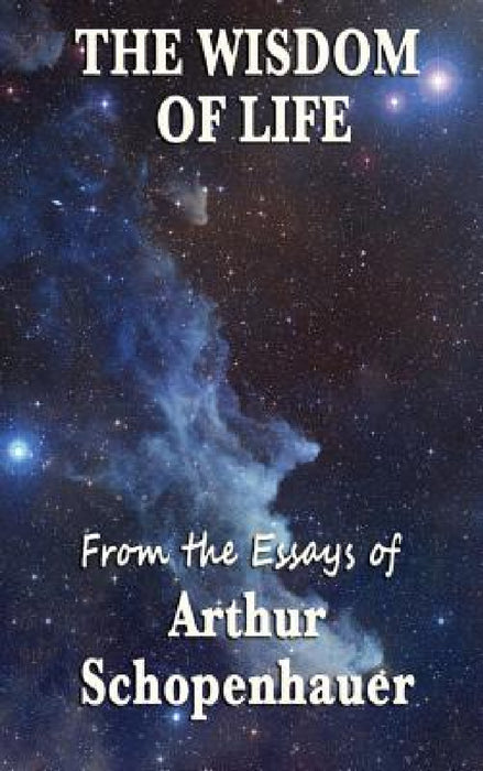 The Wisdom of Life by Arthur Schopenhauer