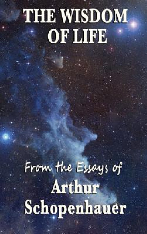 The Wisdom of Life by Arthur Schopenhauer
