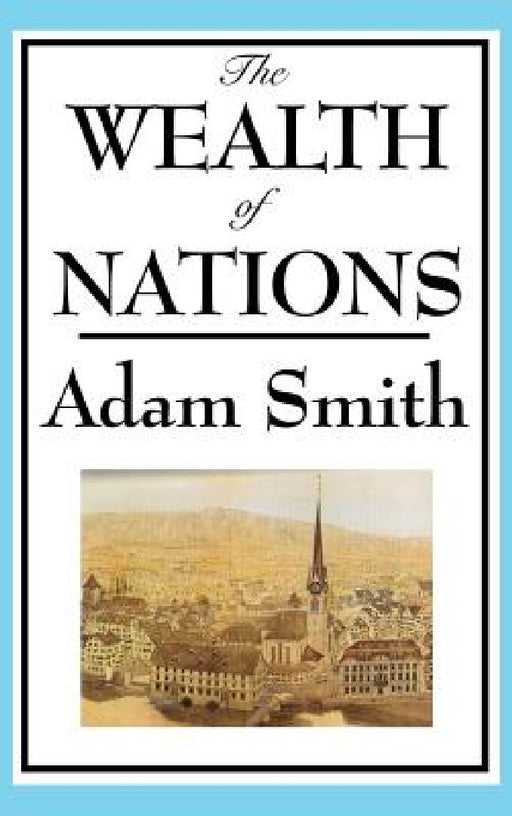 The Wealth of Nations: Books 1-5 by Adam Smith